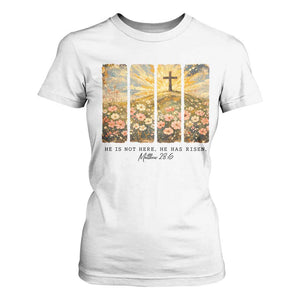 He Is Not Here He Is Risen T Shirt For Women Christian Easter Bible Verse TS14 White Print Your Wear