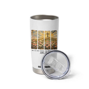 He Is Not Here He Is Risen Tumbler Cup Christian Easter Bible Verse TS14 Print Your Wear