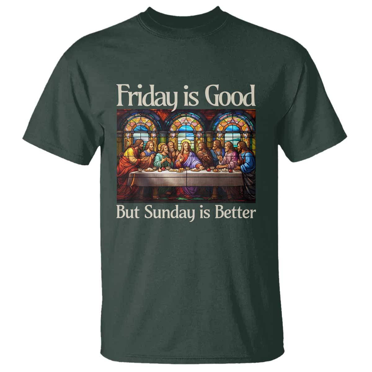Christian Easter T Shirt Friday is Good Sunday is Better TS14 Dark Forest Green Print Your Wear