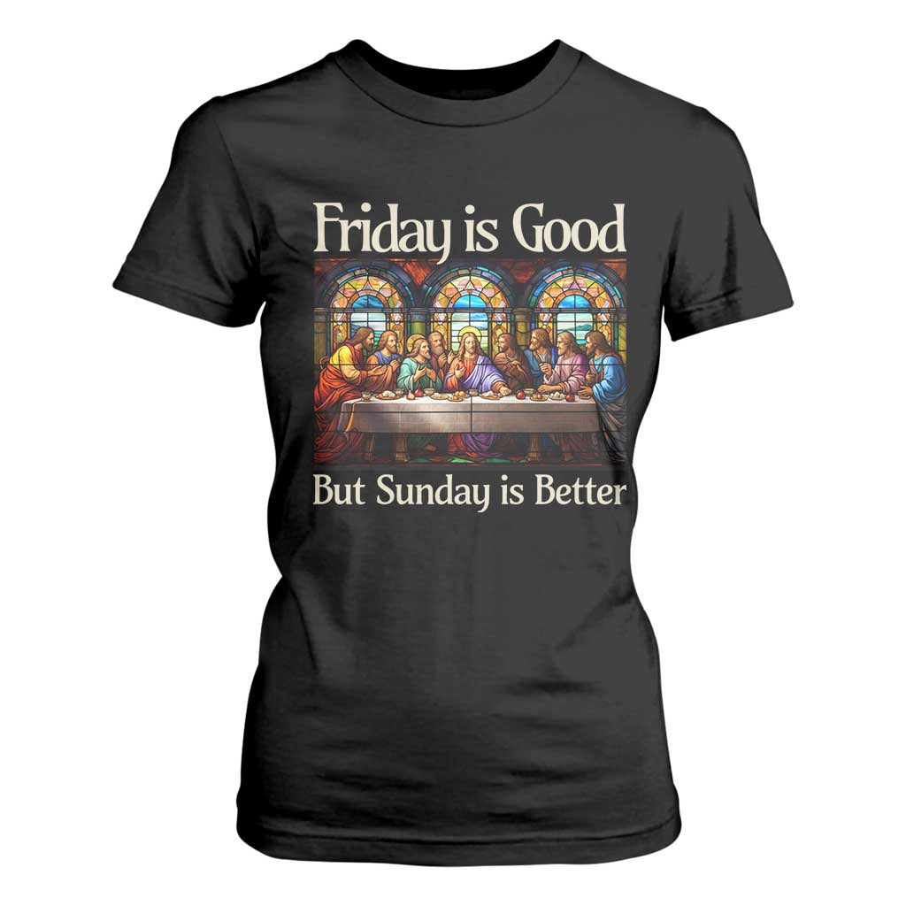 Christian Easter T Shirt For Women Friday is Good Sunday is Better TS14 Black Print Your Wear