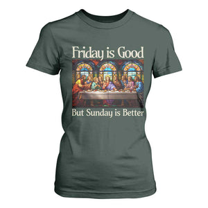 Christian Easter T Shirt For Women Friday is Good Sunday is Better TS14 Dark Forest Green Print Your Wear