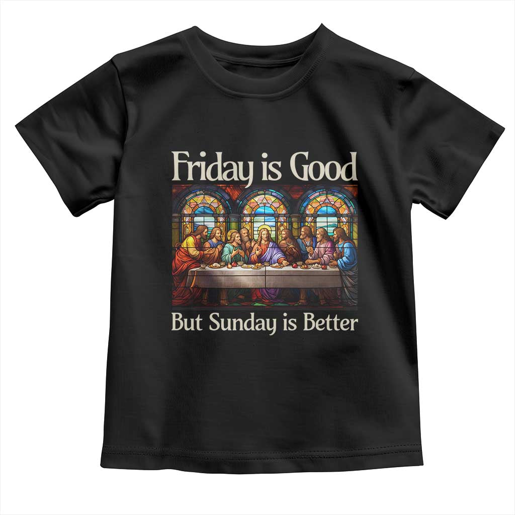 Christian Easter Toddler T Shirt Friday is Good Sunday is Better TS14 Black Print Your Wear