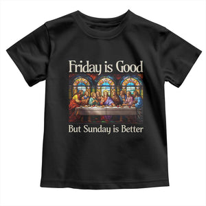 Christian Easter Toddler T Shirt Friday is Good Sunday is Better TS14 Black Print Your Wear