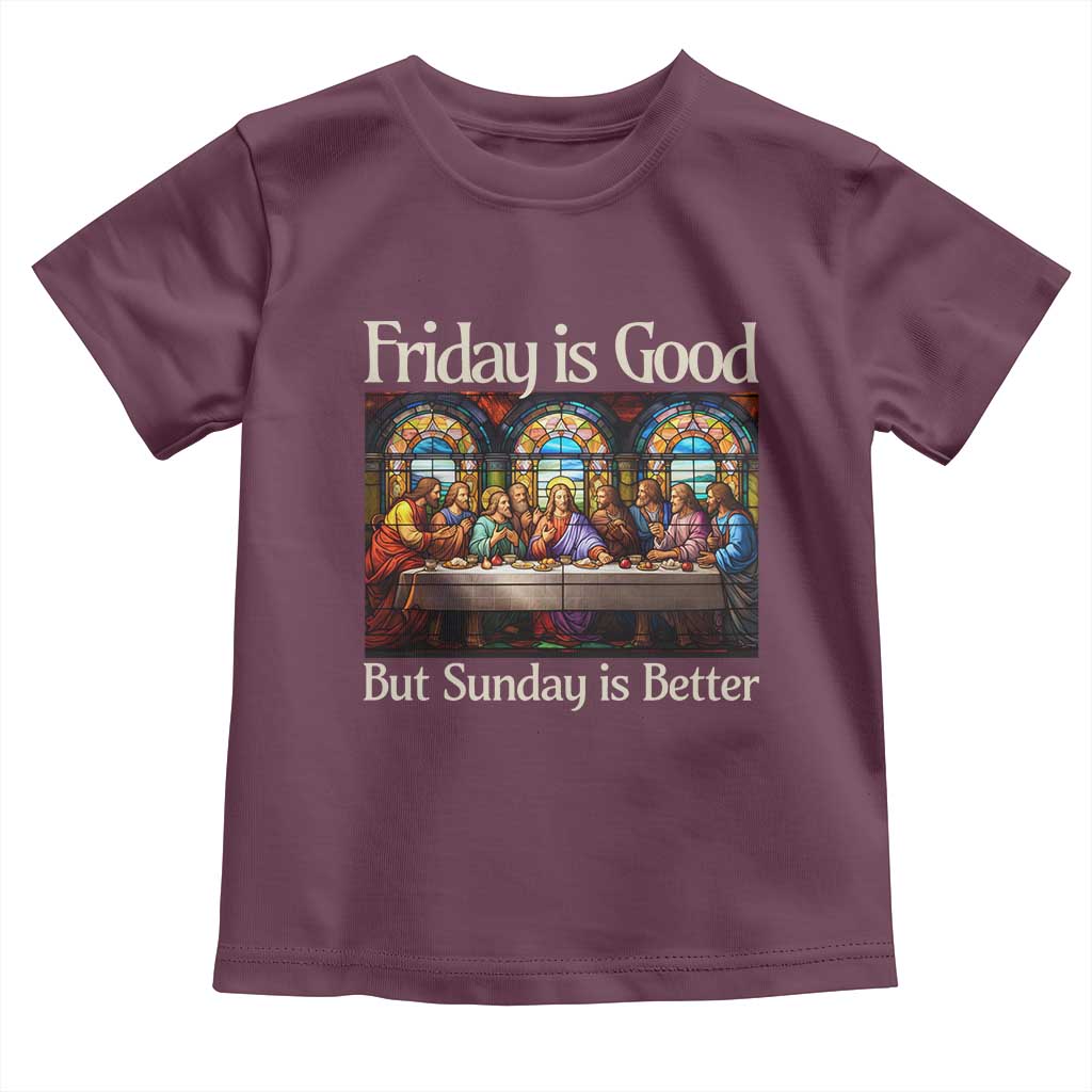 Christian Easter Toddler T Shirt Friday is Good Sunday is Better TS14 Maroon Print Your Wear