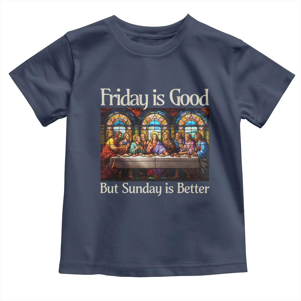 Christian Easter Toddler T Shirt Friday is Good Sunday is Better TS14 Navy Print Your Wear