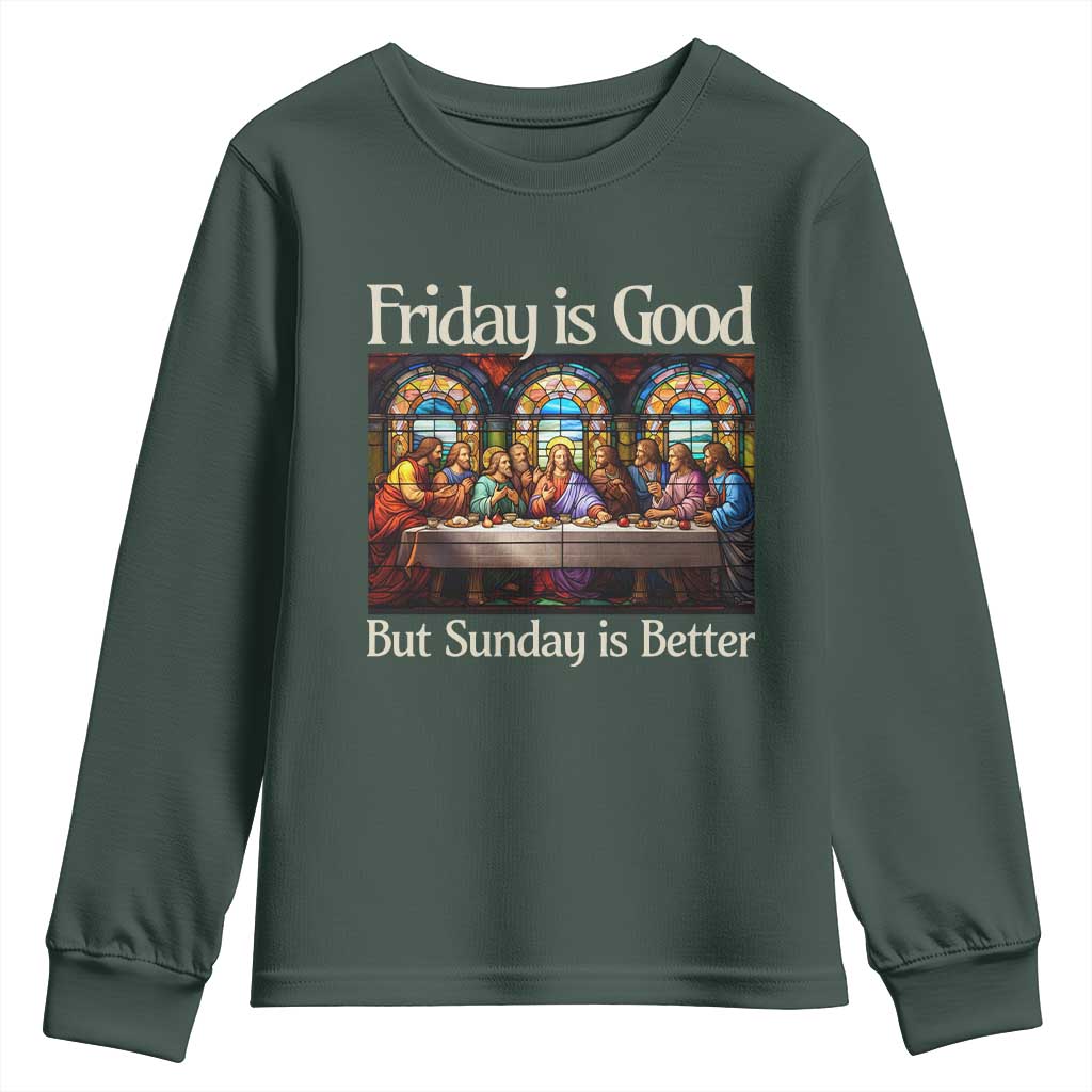 Christian Easter Youth Sweatshirt Friday is Good Sunday is Better TS14 Dark Forest Green Print Your Wear