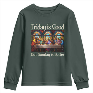 Christian Easter Youth Sweatshirt Friday is Good Sunday is Better TS14 Dark Forest Green Print Your Wear