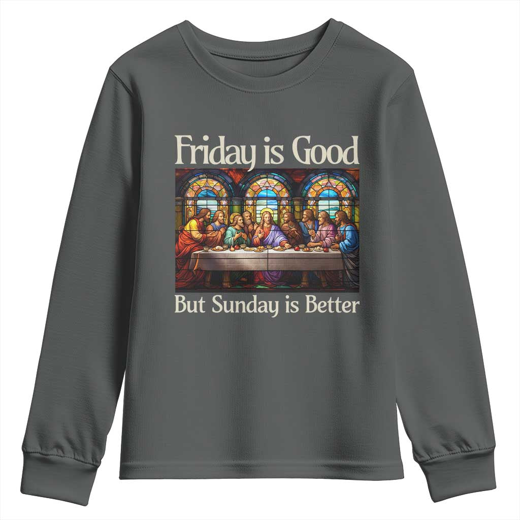 Christian Easter Youth Sweatshirt Friday is Good Sunday is Better TS14 Dark Heather Print Your Wear