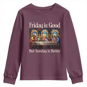 Christian Easter Youth Sweatshirt Friday is Good Sunday is Better TS14 Maroon Print Your Wear