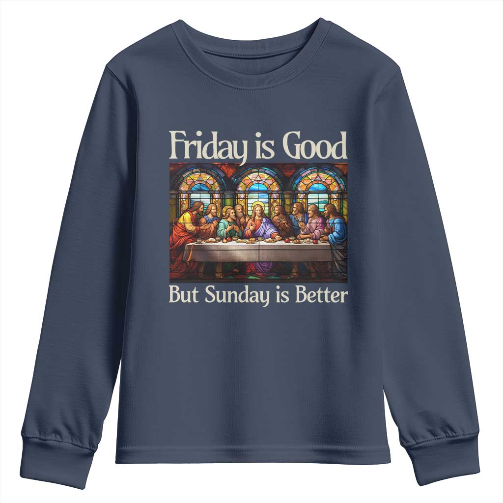 Christian Easter Youth Sweatshirt Friday is Good Sunday is Better TS14 Navy Print Your Wear