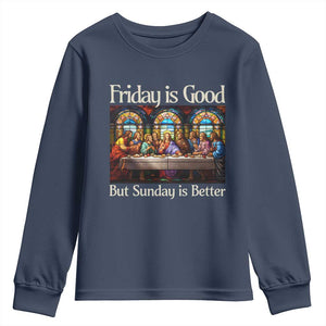 Christian Easter Youth Sweatshirt Friday is Good Sunday is Better TS14 Navy Print Your Wear