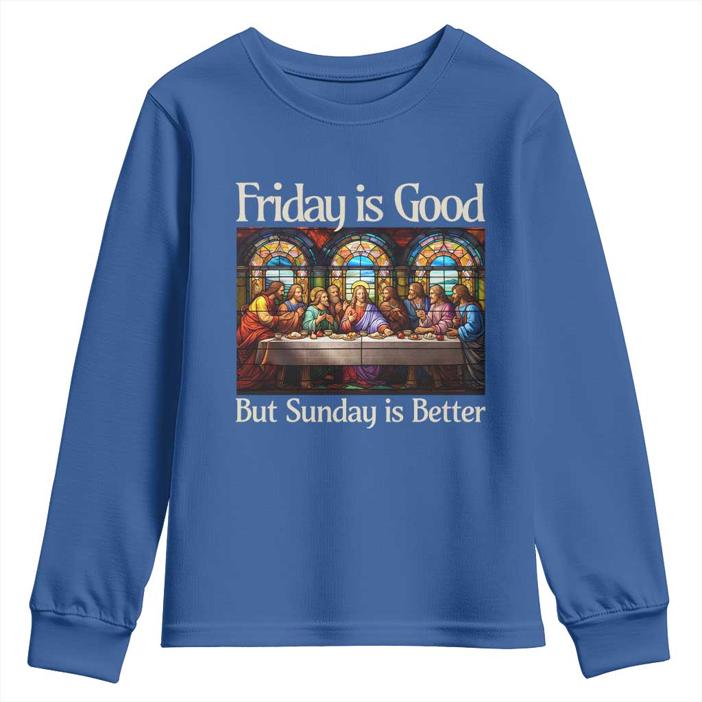 Christian Easter Youth Sweatshirt Friday is Good Sunday is Better TS14 Royal Blue Print Your Wear