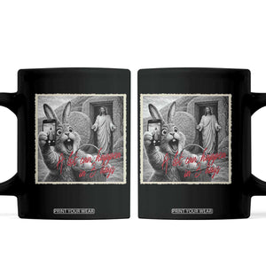 Funny Easter Jesus Coffee Mug Christian Jesus Come Back Bunny Selfie TS14 Black Print Your Wear