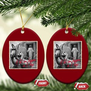 Funny Easter Jesus Ceramic Ornament Christian Jesus Come Back Bunny Selfie TS14 Print Your Wear