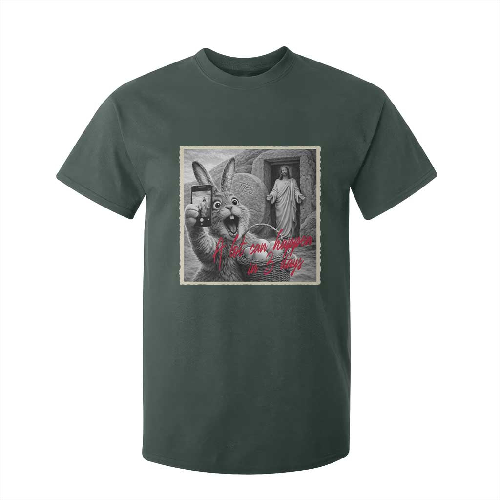 Funny Easter Jesus T Shirt For Kid Christian Jesus Come Back Bunny Selfie TS14 Dark Forest Green Print Your Wear