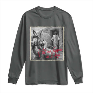 Funny Easter Jesus Long Sleeve Shirt Christian Jesus Come Back Bunny Selfie TS14 Dark Heather Print Your Wear