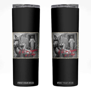 Funny Easter Jesus Skinny Tumbler Christian Jesus Come Back Bunny Selfie TS14 Black Print Your Wear