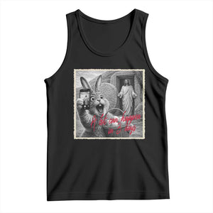 Funny Easter Jesus Tank Top Christian Jesus Come Back Bunny Selfie TS14 Black Print Your Wear
