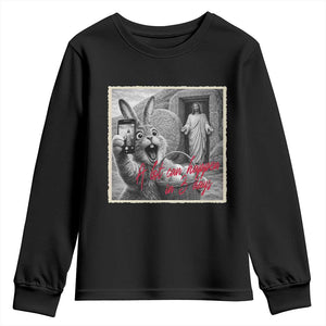 Funny Easter Jesus Youth Sweatshirt Christian Jesus Come Back Bunny Selfie TS14 Black Print Your Wear