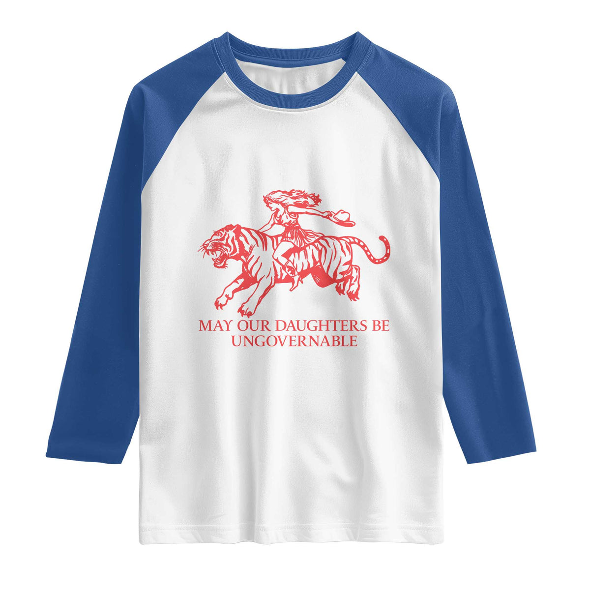 May Our Daughters Be Ungovernable Raglan Shirt Vintage Cowgirl Hell Cat Women Empowerment TS14 White Royal Print Your Wear