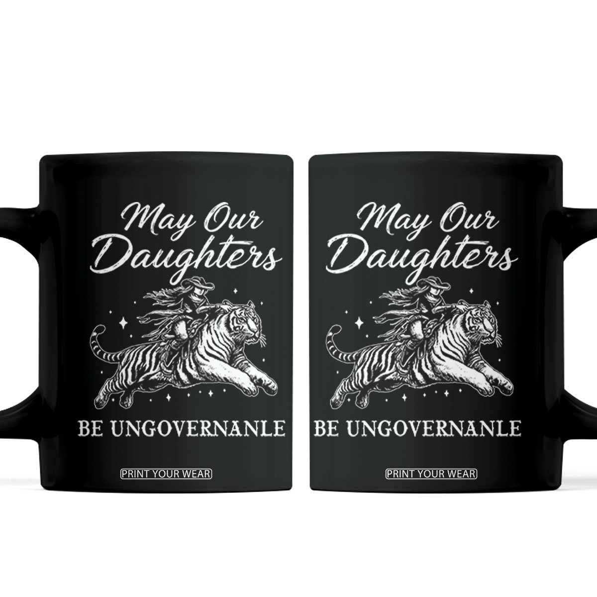 May Our Daughters Be Ungovernable Coffee Mug Cowgirl Western Cowgirl Hell Cat Women's Rights TS14 Black Print Your Wear