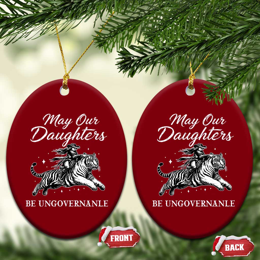 May Our Daughters Be Ungovernable Ceramic Ornament Cowgirl Western Cowgirl Hell Cat Women's Rights TS14 Print Your Wear
