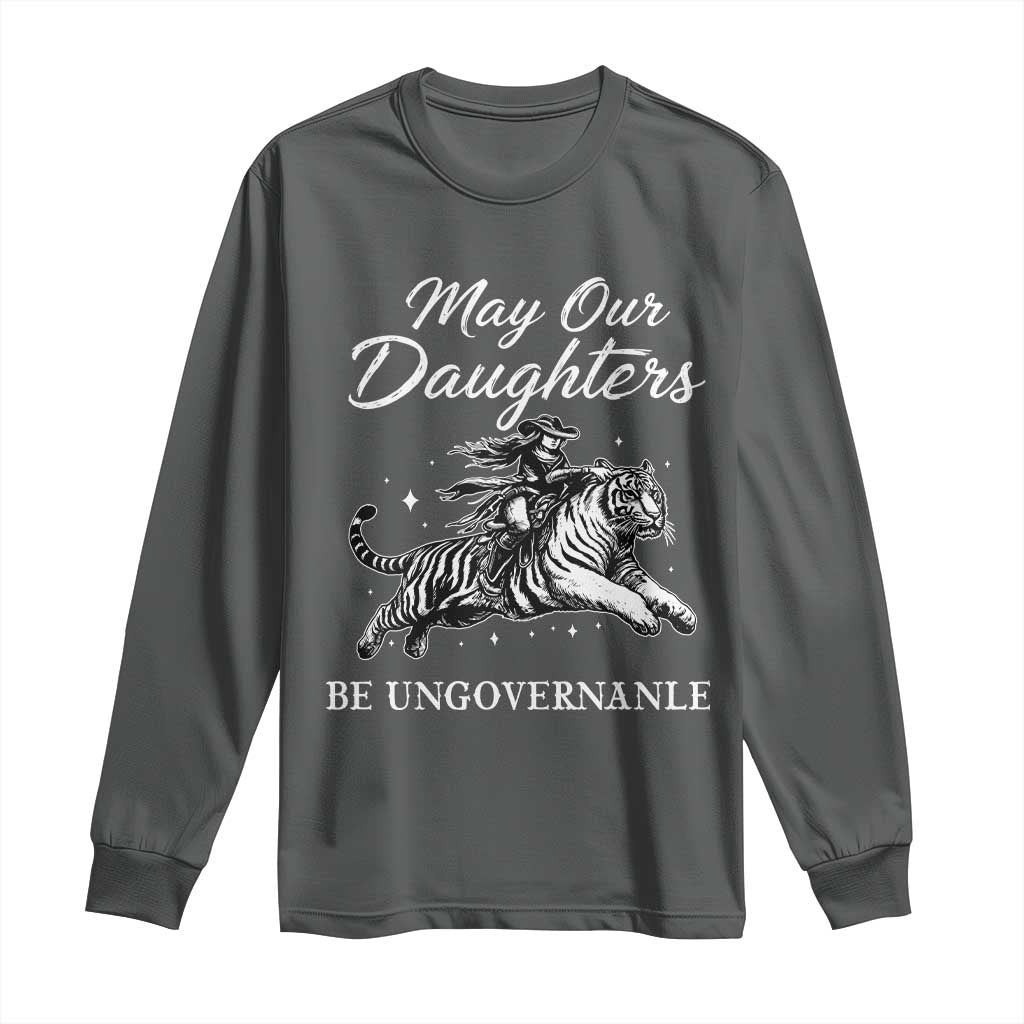 May Our Daughters Be Ungovernable Long Sleeve Shirt Cowgirl Western Cowgirl Hell Cat Women's Rights TS14 Dark Heather Print Your Wear
