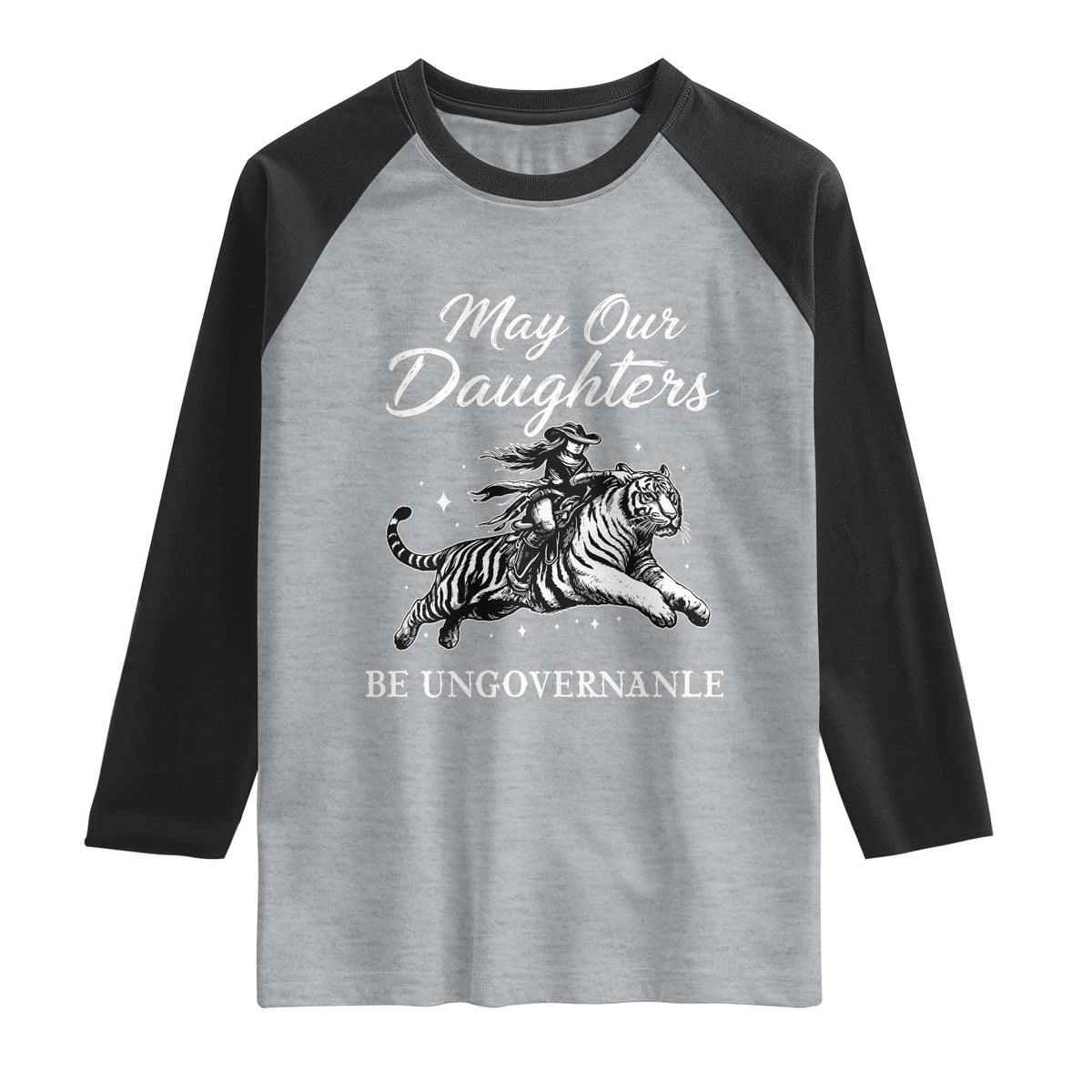 May Our Daughters Be Ungovernable Raglan Shirt Cowgirl Western Cowgirl Hell Cat Women's Rights TS14 Heather Gray Black Print Your Wear