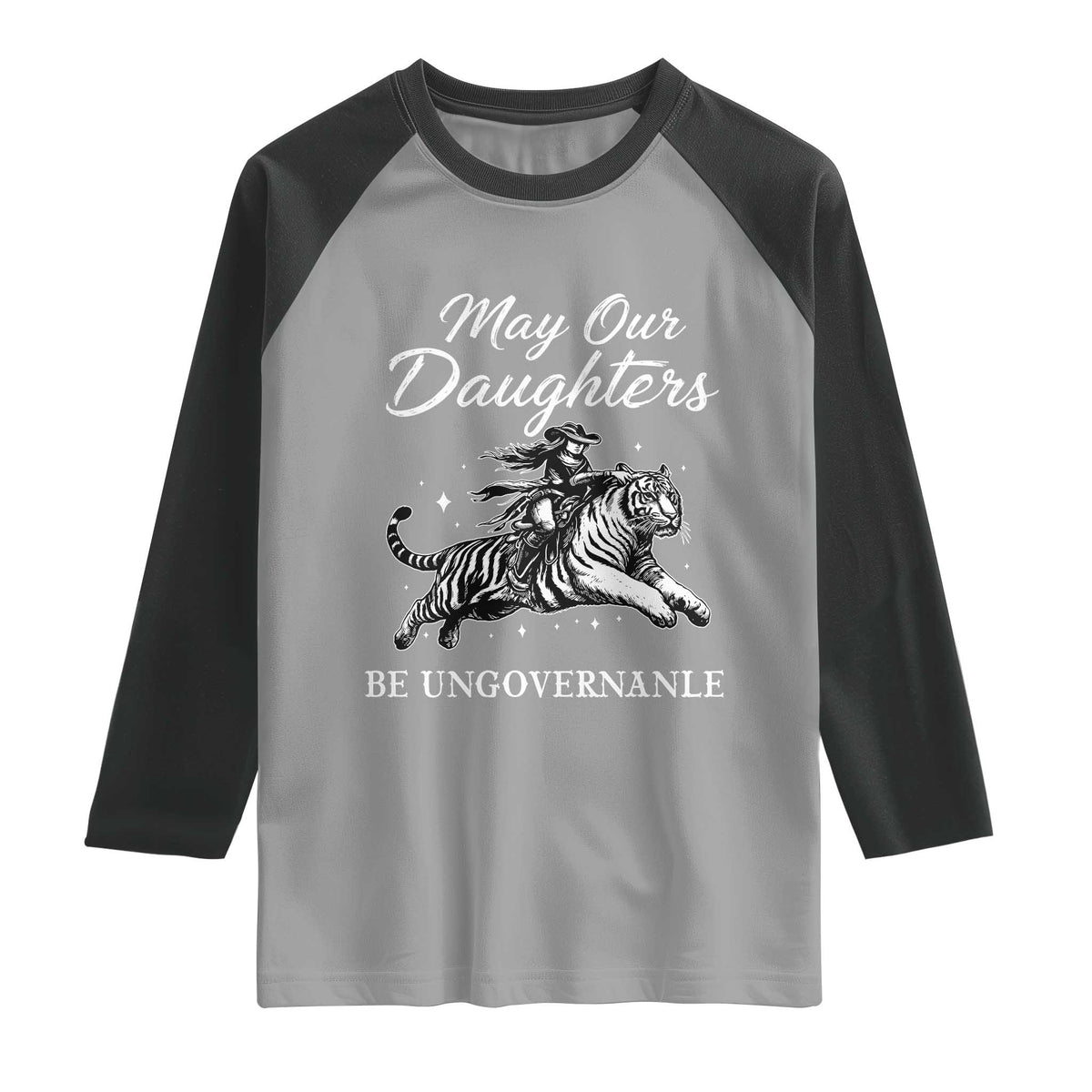 May Our Daughters Be Ungovernable Raglan Shirt Cowgirl Western Cowgirl Hell Cat Women's Rights TS14 Sport Gray Black Print Your Wear