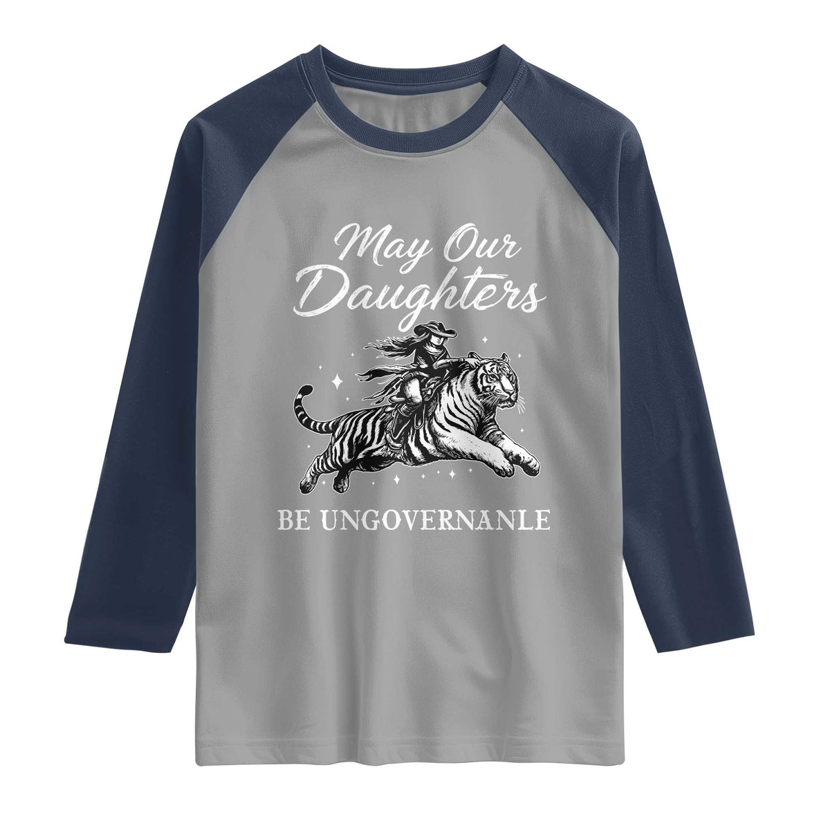 May Our Daughters Be Ungovernable Raglan Shirt Cowgirl Western Cowgirl Hell Cat Women's Rights TS14 Sport Gray Navy Print Your Wear