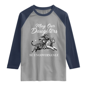 May Our Daughters Be Ungovernable Raglan Shirt Cowgirl Western Cowgirl Hell Cat Women's Rights TS14 Sport Gray Navy Print Your Wear