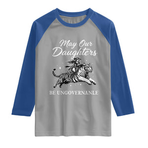 May Our Daughters Be Ungovernable Raglan Shirt Cowgirl Western Cowgirl Hell Cat Women's Rights TS14 Sport Gray Royal Print Your Wear