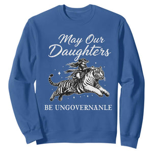 May Our Daughters Be Ungovernable Sweatshirt Cowgirl Western Cowgirl Hell Cat Women's Rights TS14 Royal Blue Print Your Wear