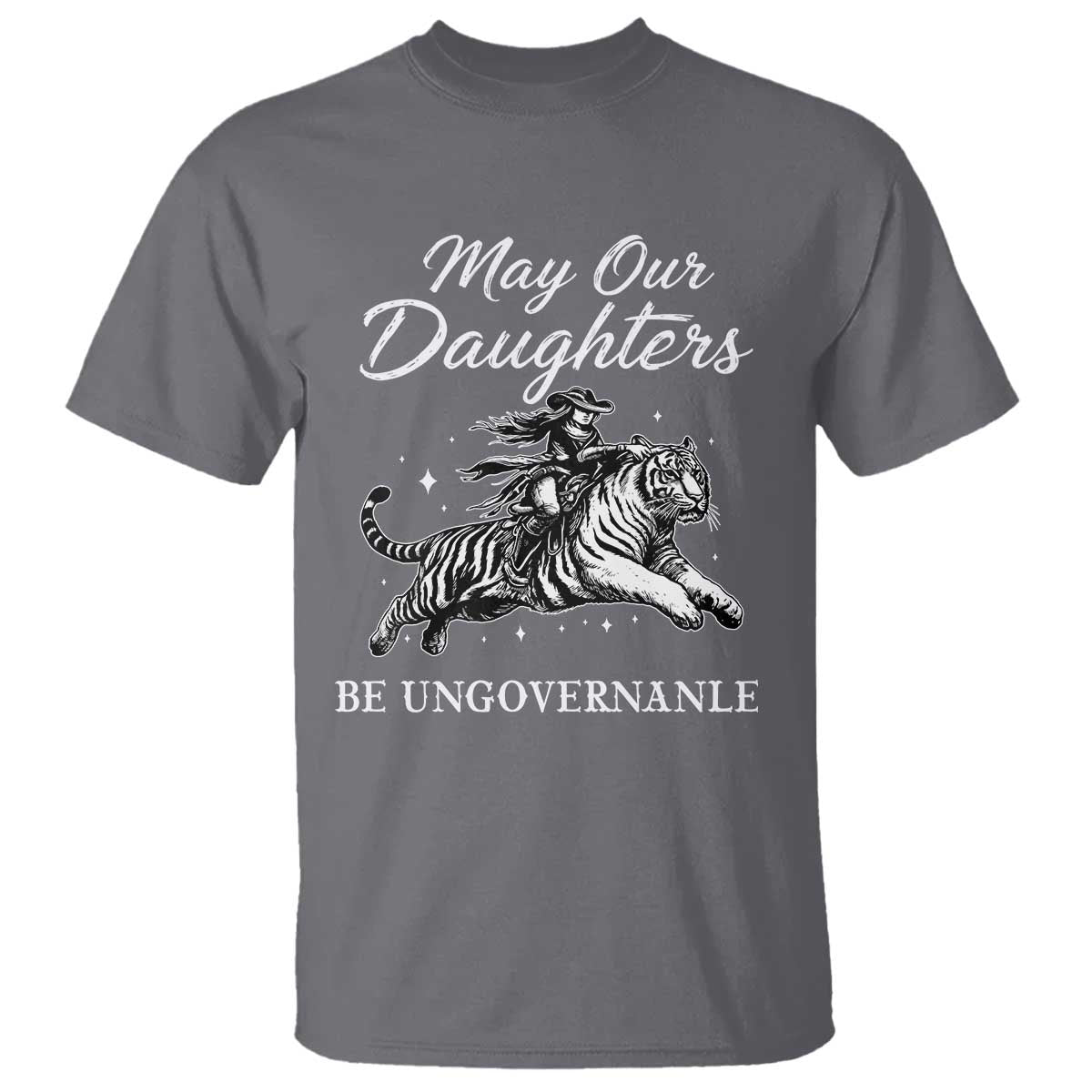 May Our Daughters Be Ungovernable T Shirt Cowgirl Western Cowgirl Hell Cat Women's Rights TS14 Charcoal Print Your Wear