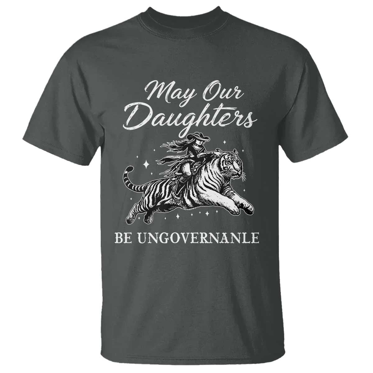 May Our Daughters Be Ungovernable T Shirt Cowgirl Western Cowgirl Hell Cat Women's Rights TS14 Dark Heather Print Your Wear