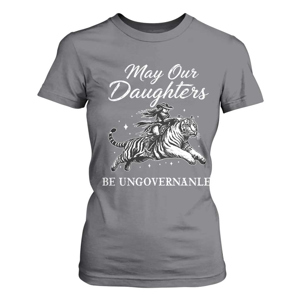 May Our Daughters Be Ungovernable T Shirt For Women Cowgirl Western Cowgirl Hell Cat Women's Rights TS14 Charcoal Print Your Wear