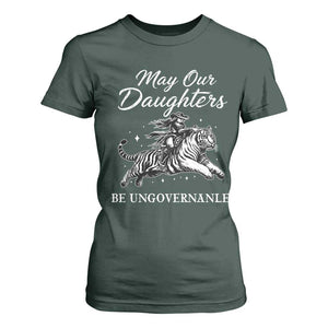 May Our Daughters Be Ungovernable T Shirt For Women Cowgirl Western Cowgirl Hell Cat Women's Rights TS14 Dark Forest Green Print Your Wear