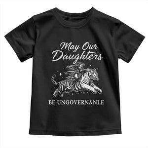 May Our Daughters Be Ungovernable Toddler T Shirt Cowgirl Western Cowgirl Hell Cat Women's Rights TS14 Black Print Your Wear