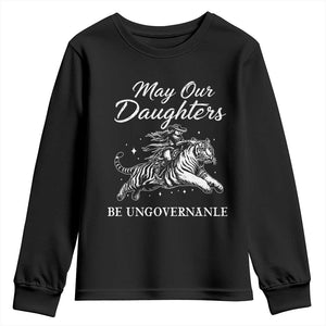 May Our Daughters Be Ungovernable Youth Sweatshirt Cowgirl Western Cowgirl Hell Cat Women's Rights TS14 Black Print Your Wear