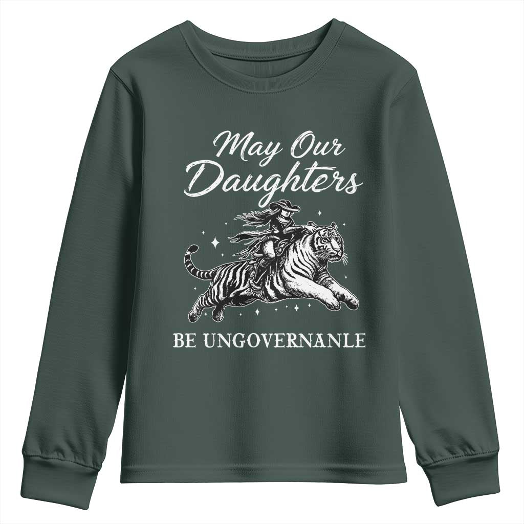 May Our Daughters Be Ungovernable Youth Sweatshirt Cowgirl Western Cowgirl Hell Cat Women's Rights TS14 Dark Forest Green Print Your Wear