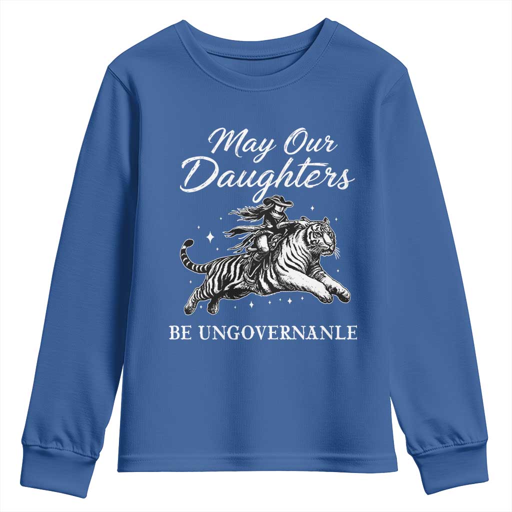 May Our Daughters Be Ungovernable Youth Sweatshirt Cowgirl Western Cowgirl Hell Cat Women's Rights TS14 Royal Blue Print Your Wear