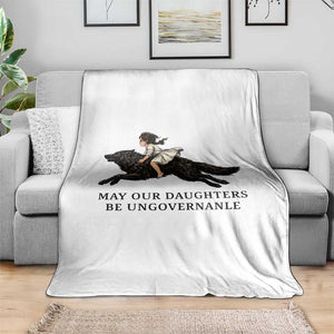 May Our Daughters Be Ungovernable Throw Blanket Girl Riding Wolf Activist Feminist Protest TS14 Print Your Wear