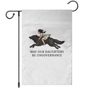 May Our Daughters Be Ungovernable Garden Flag Girl Riding Wolf Activist Feminist Protest TS14 White Print Your Wear
