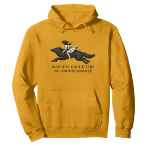 May Our Daughters Be Ungovernable Hoodie Girl Riding Wolf Activist Feminist Protest TS14 Gold Print Your Wear