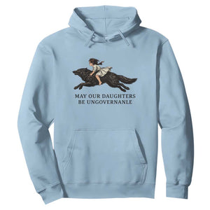May Our Daughters Be Ungovernable Hoodie Girl Riding Wolf Activist Feminist Protest TS14 Light Blue Print Your Wear