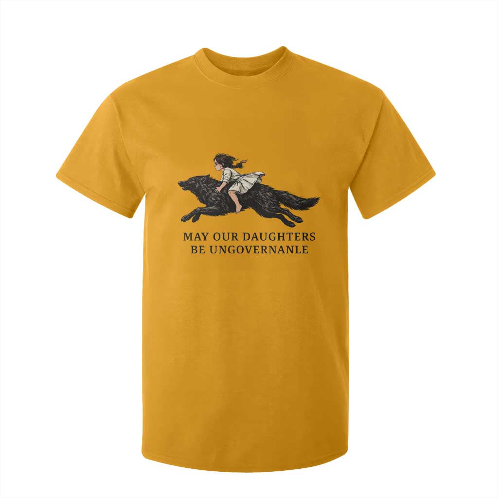 May Our Daughters Be Ungovernable T Shirt For Kid Girl Riding Wolf Activist Feminist Protest TS14 Gold Print Your Wear