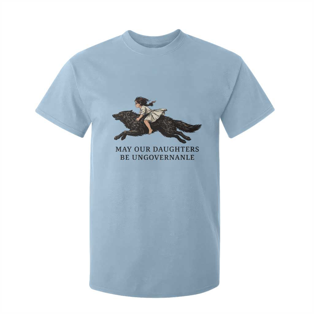 May Our Daughters Be Ungovernable T Shirt For Kid Girl Riding Wolf Activist Feminist Protest TS14 Light Blue Print Your Wear