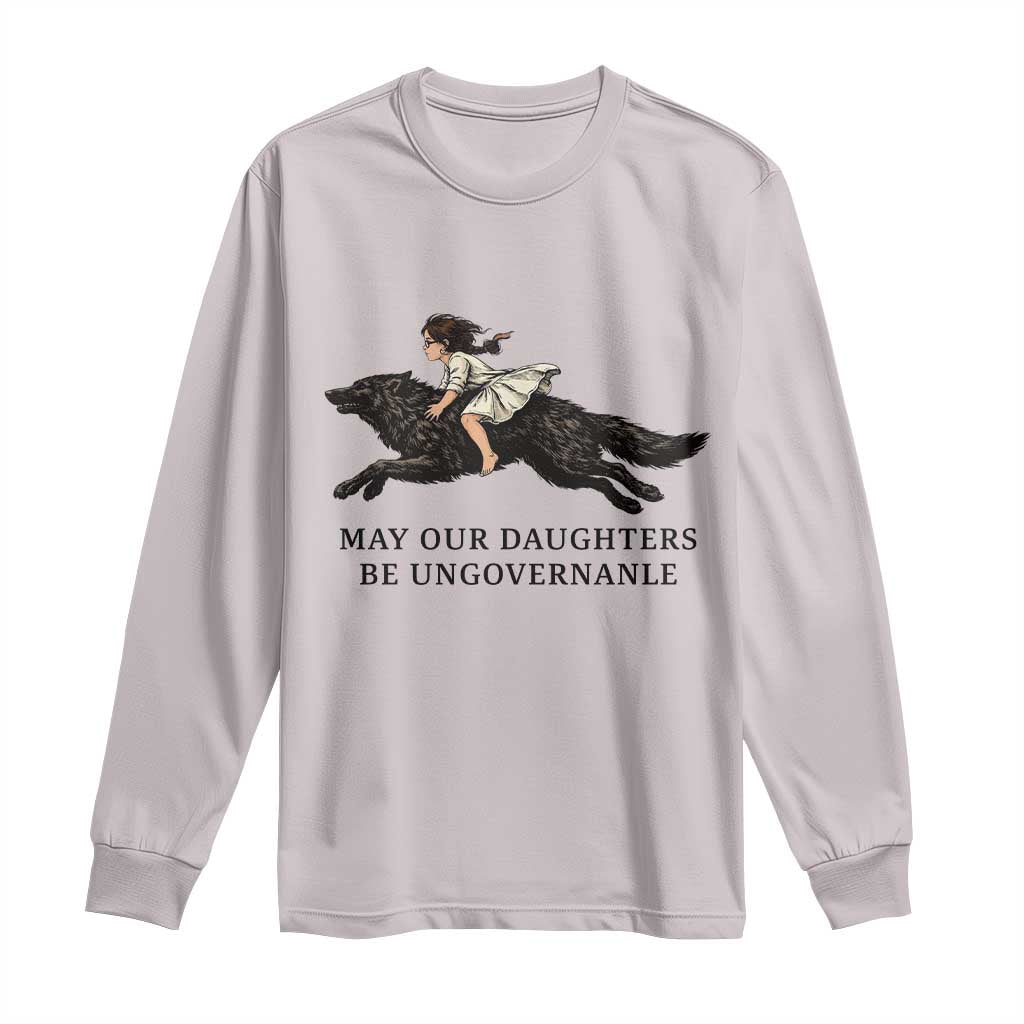 May Our Daughters Be Ungovernable Long Sleeve Shirt Girl Riding Wolf Activist Feminist Protest TS14 Ice Gray Print Your Wear