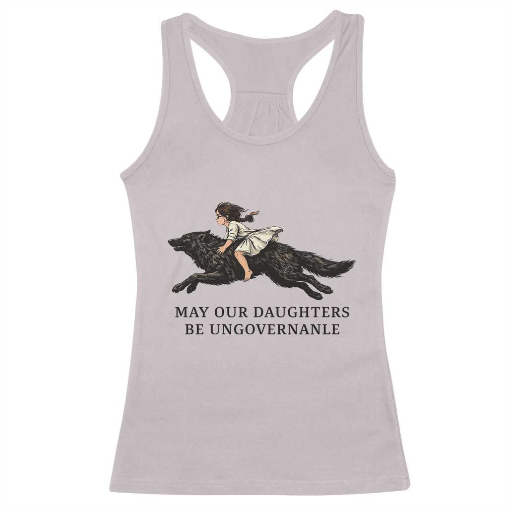 May Our Daughters Be Ungovernable Racerback Tank Top Girl Riding Wolf Activist Feminist Protest TS14 Ice Gray Print Your Wear