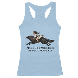 May Our Daughters Be Ungovernable Racerback Tank Top Girl Riding Wolf Activist Feminist Protest TS14 Light Blue Print Your Wear